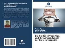 Couverture de Die Goldene Proportion und ihre Anwendung in der Kieferorthopädie