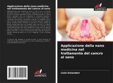 Buchcover von Applicazione della nano medicina nel trattamento del cancro al seno