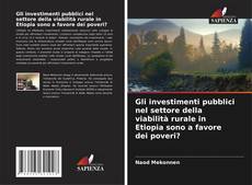 Capa do livro de Gli investimenti pubblici nel settore della viabilità rurale in Etiopia sono a favore dei poveri? 