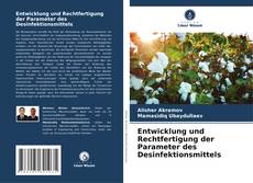 Entwicklung und Rechtfertigung der Parameter des Desinfektionsmittels kitap kapağı