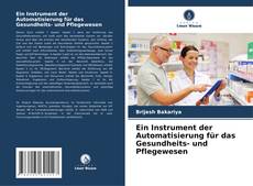 Bookcover of Ein Instrument der Automatisierung für das Gesundheits- und Pflegewesen
