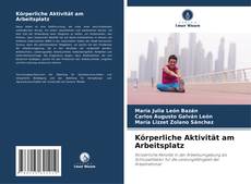 Capa do livro de Körperliche Aktivität am Arbeitsplatz 