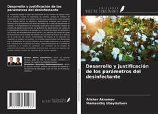 Bookcover of Desarrollo y justificación de los parámetros del desinfectante