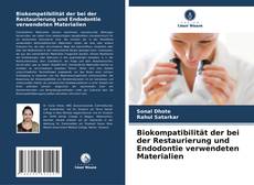 Biokompatibilität der bei der Restaurierung und Endodontie verwendeten Materialien kitap kapağı