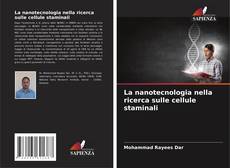 Copertina di La nanotecnologia nella ricerca sulle cellule staminali