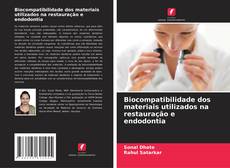 Copertina di Biocompatibilidade dos materiais utilizados na restauração e endodontia