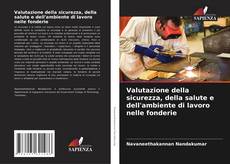 Bookcover of Valutazione della sicurezza, della salute e dell'ambiente di lavoro nelle fonderie