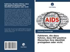 Capa do livro de Faktoren, die dazu führen, dass HIV-positive Menschen ihre Identität preisgeben oder nicht 