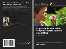 Programa de educación terapéutica para un niño encoprético kitap kapağı