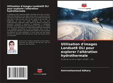 Bookcover of Utilisation d'images Landsat8 OLI pour explorer l'altération hydrothermale