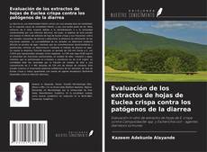 Copertina di Evaluación de los extractos de hojas de Euclea crispa contra los patógenos de la diarrea