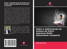 Portada del libro de Sobre a Optimização da Antena de Patch Impresso Multi-Ressonante Compacto