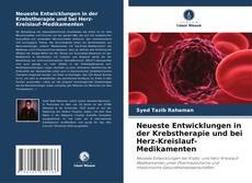 Bookcover of Neueste Entwicklungen in der Krebstherapie und bei Herz-Kreislauf-Medikamenten