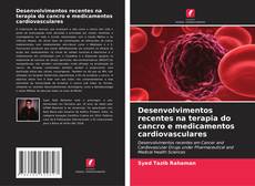 Copertina di Desenvolvimentos recentes na terapia do cancro e medicamentos cardiovasculares