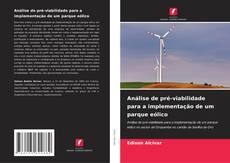 Copertina di Análise de pré-viabilidade para a implementação de um parque eólico
