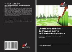 Couverture de Controlli e obiettivi dell'investimento nell'economia islamica
