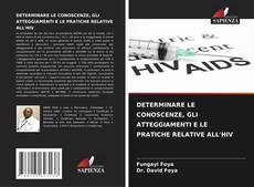 Bookcover of DETERMINARE LE CONOSCENZE, GLI ATTEGGIAMENTI E LE PRATICHE RELATIVE ALL'HIV