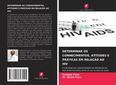 Capa do livro de DETERMINAR OS CONHECIMENTOS, ATITUDES E PRÁTICAS EM RELAÇÃO AO HIV 