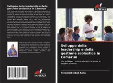 Sviluppo della leadership e della gestione scolastica in Camerun kitap kapağı