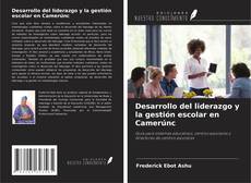 Copertina di Desarrollo del liderazgo y la gestión escolar en Camerúnc