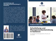Bookcover of Schulleitung und Managemententwicklung in Kamerun