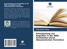 Portada del libro de Entschärfung von Angriffen in der NDN Architektur durch Wasserzeichen Techniken
