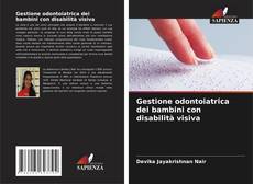 Bookcover of Gestione odontoiatrica dei bambini con disabilità visiva