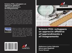 Science PCK: sviluppare un approccio affettivo all'apprendimento e all'insegnamento kitap kapağı