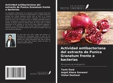 Capa do livro de Actividad antibacteriana del extracto de Punica Granatum frente a bacterias 