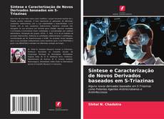 Bookcover of Síntese e Caracterização de Novos Derivados baseados em S-Triazinas
