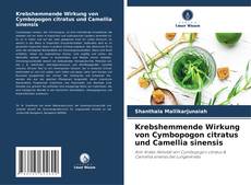 Portada del libro de Krebshemmende Wirkung von Cymbopogon citratus und Camellia sinensis