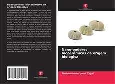 Portada del libro de Nano-poderes biocerâmicos de origem biológica