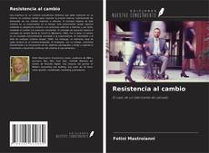 Bookcover of Resistencia al cambio