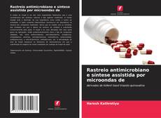 Buchcover von Rastreio antimicrobiano e síntese assistida por microondas de