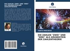 Bookcover of DIE ZAHLEN "ZWEI" UND "DREI" ALS GRUNDSTEIN DER ZAHLENTHEORIE