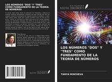 Bookcover of LOS NÚMEROS "DOS" Y "TRES" COMO FUNDAMENTO DE LA TEORÍA DE NÚMEROS