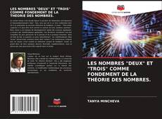 Copertina di LES NOMBRES "DEUX" ET "TROIS" COMME FONDEMENT DE LA THÉORIE DES NOMBRES.