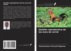 Bookcover of Gestión reproductiva de las aves de corral