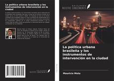 Copertina di La política urbana brasileña y los instrumentos de intervención en la ciudad