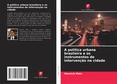 Capa do livro de A política urbana brasileira e os instrumentos de intervenção na cidade 