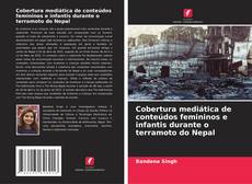 Bookcover of Cobertura mediática de conteúdos femininos e infantis durante o terramoto do Nepal