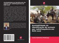 Aceitabilidade da identificação de animais por radiofrequência em KZN rural的封面