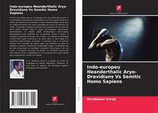 Borítókép a  Indo-europeu Neanderthalic Aryo-Dravidians Vs Semitic Homo Sapiens - hoz