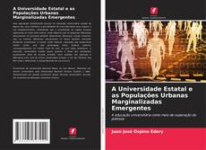 Buchcover von A Universidade Estatal e as Populações Urbanas Marginalizadas Emergentes