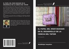 Bookcover of EL PAPEL DEL IMAM BUKHARI EN EL DESARROLLO DE LA CIENCIA DEL TAFSIR