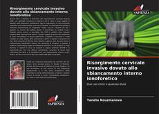 Capa do livro de Risorgimento cervicale invasivo dovuto allo sbiancamento interno ionoforetico 