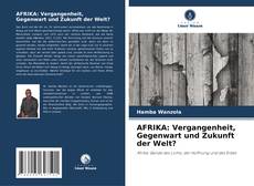 Capa do livro de AFRIKA: Vergangenheit, Gegenwart und Zukunft der Welt? 