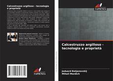Bookcover of Calcestruzzo argilloso - tecnologia e proprietà
