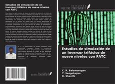 Bookcover of Estudios de simulación de un inversor trifásico de nueve niveles con FATC