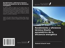 Capa do livro de Rendimiento y eficiencia térmica Diseño paramétrico de la eficiencia energética 